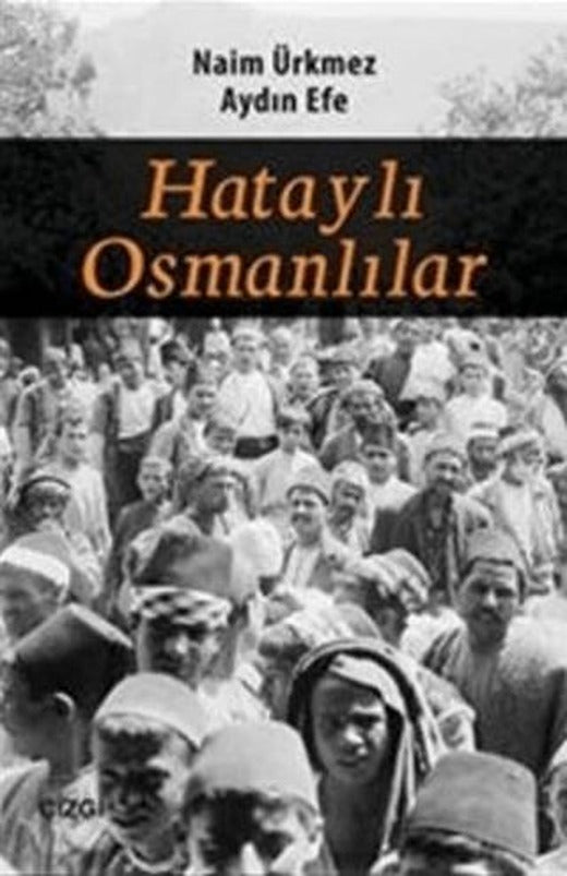Hataylı Osmanlılar | Çizgi Kitabevi Yayınları (Ciltsiz)