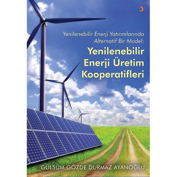 Yenilenebilir Enerji Yatırımlarında Alternatif Bir Model-Yenilenebilir Enerji Üretim Kooperatifleri | Cinius (İnce Kapak)