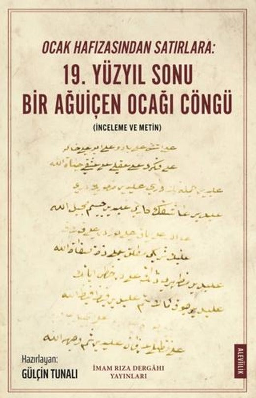 Ocak Hafızasından Satırlara: 19. Yüzyıl Sonu Bir Ağuiçen Ocağı Cöngü | İmam Rıza Dergahı Yayınları (Ciltsiz)