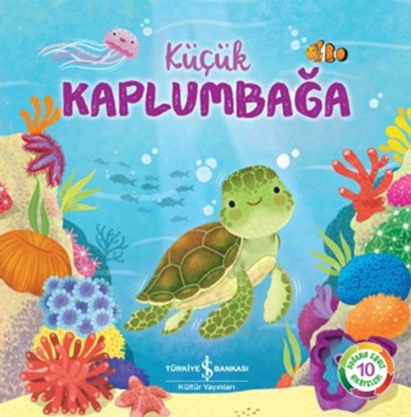 Küçük Kaplumbağa - Doğanın Eşsiz Hikayeleri 10 | İş Bankası Kültür Yayınları (İnce Kapak)