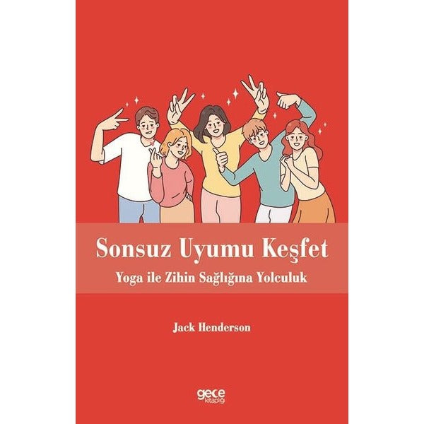 Sonsuz Uyumu Keşfet - Yoga ile Zihin Sağlığına Yolculuk | Gece Kitaplığı (İnce Kapak)
