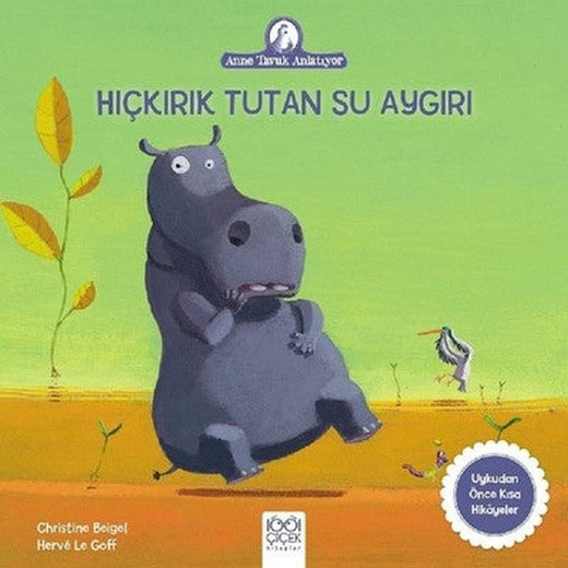 Hıçkırık Tutan Su Aygırı-Anne Tavuk Anlatıyor | 1001 Çiçek