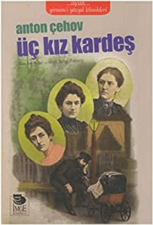 Üç Kız Kardeş | İmge Kitabevi Yayınları (Ciltsiz)