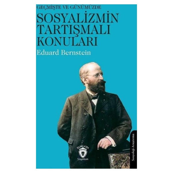 Geçmişte ve Günümüzde Sosyalizmin Tartışmalı Konuları | Dorlion Yayınları (Ciltsiz)
