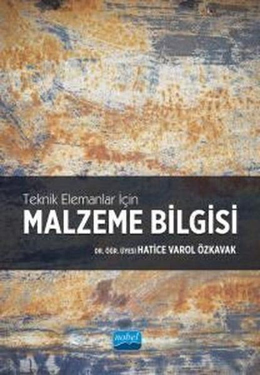 Malzeme Bilgisi - Teknik Elemanlar için | Nobel Akademik Yayıncılık (İnce Kapak)