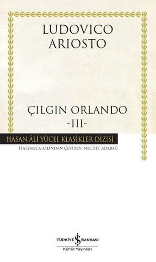 Çılgın Orlando 3 - Hasan Ali Yücel Klasikler | İş Bankası Kültür Yayınları (Ciltli)