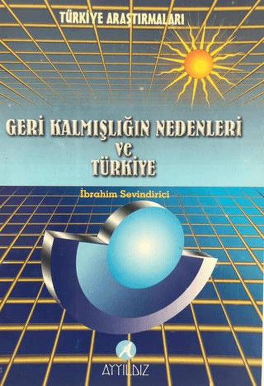 Geri Kalmışlığın Nedenleri ve Türkiye | Ayyıldız Basım Yayın (Ciltsiz)