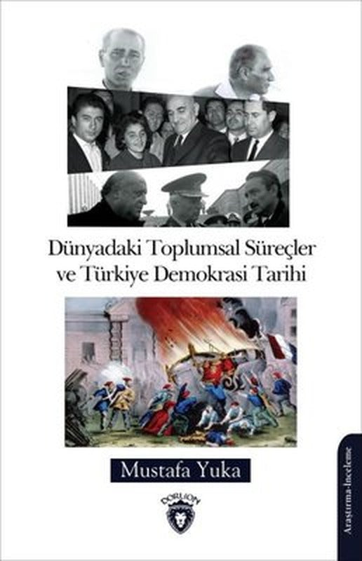 Dünyadaki Toplumsal Süreçler ve Türkiye Demokrasi Tarihi | Dorlion Yayınevi