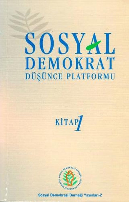 Sosyal Demokrat Düşünce Platformu 1 | Sosyal Demokrasi Derneği (Ciltsiz)