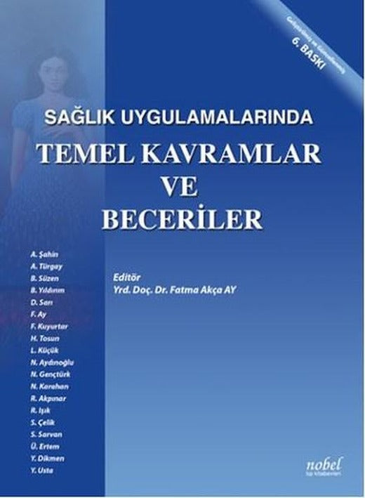 Sağlık Uygulamalarında Temel Kavramlar ve Beceriler | Nobel Tıp Kitabevleri - Sağlık Dizisi (İnce Kapak)