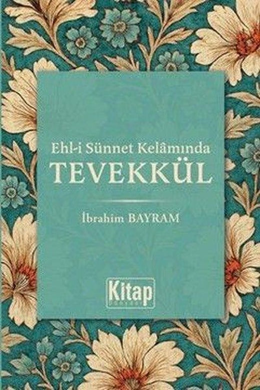 Ehl-i Sünnet Kelamında Tevekkül | Kitap Dünyası (İnce Kapak)