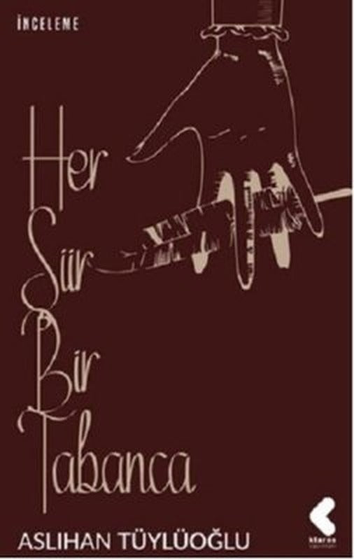 Her Şiir Bir Tabanca | Klaros Yayınları