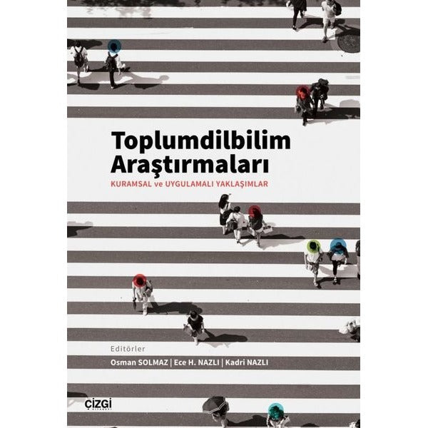 Toplumdilbilim Araştırmaları: Kuramsal ve Uygulamalı Yaklaşımlar | Çizgi Kitapevi