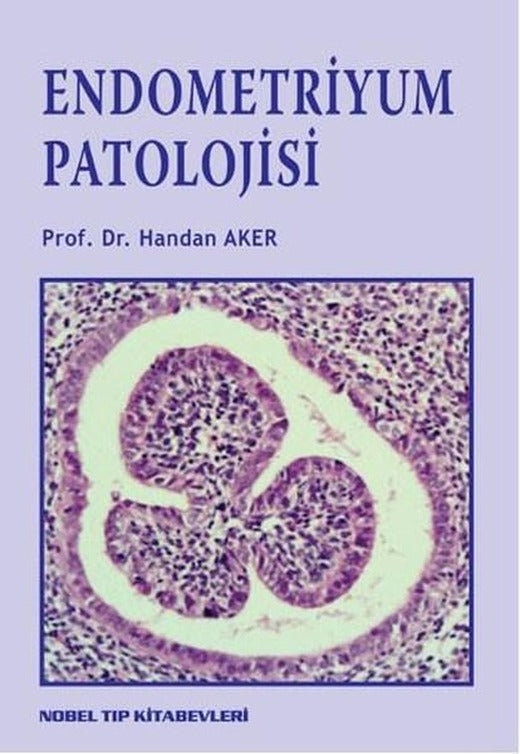 Endometriyum Patolojisi | Nobel Tıp Kitabevleri - Sağlık Dizisi (İnce Kapak)