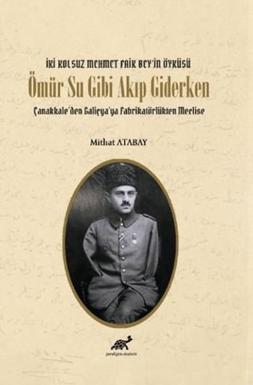 Ömür Su Gibi Akıp Giderken | Paradigma Akademi Yayınları (Ciltsiz)