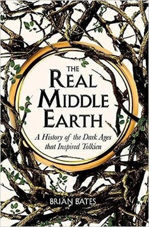 The Real Middle-Earth : A History of the Dark Ages that Inspired Tolkien | Pan MacMillan