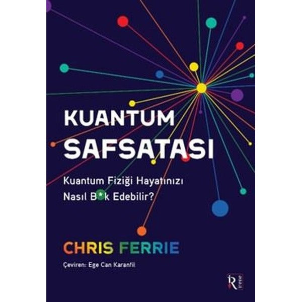 Kuantum Safsatası - Kuantum Fiziği Hayatınızı Nasıl Bk Edebilir? | İrene Kitap