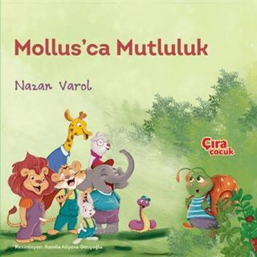 Mollus'ca Mutluluk | Çıra Çocuk Yayınları (Ciltsiz)