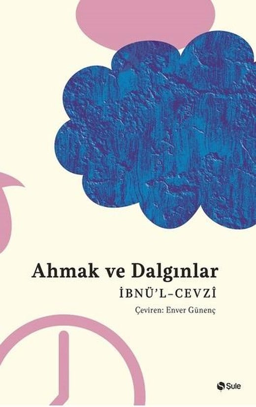 Ahmak ve Dalgınlar | Şule Yayınları - Edebiyat Dizisi (İnce Kapak)