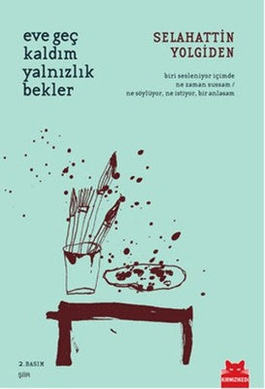 Eve Geç Kaldım Yalnızlık Bekler | Kırmızı Kedi