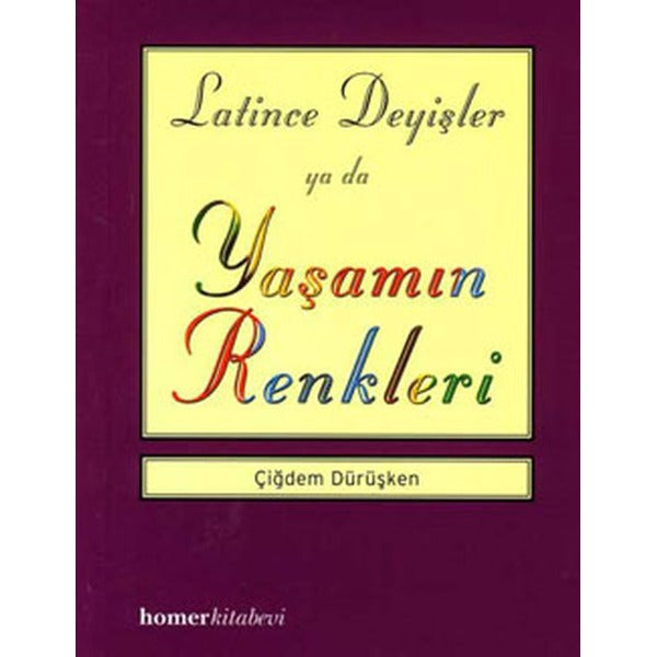 Latince Deyişler ya da Yaşamın Renkleri