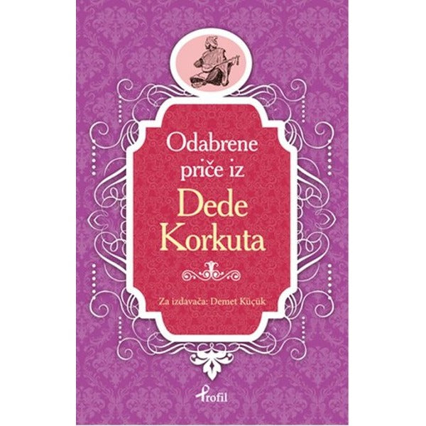 Dede Korkut - Boşnakça Seçme Hikayeler | Profil Kitap