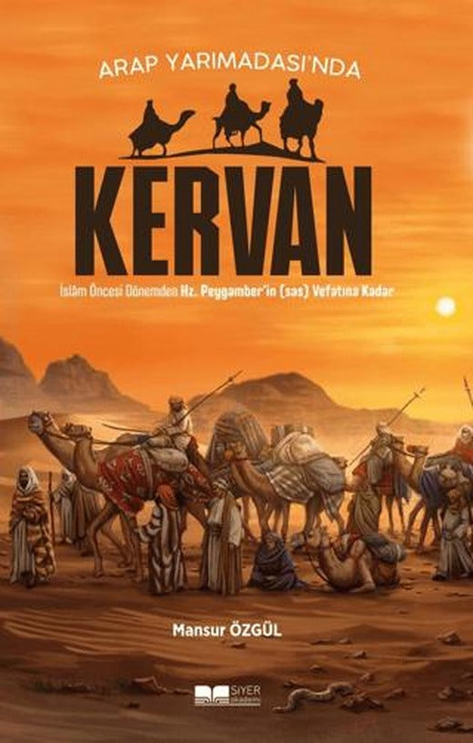 Arap Yarımadası’nda Kervan | Siyer Yayınları (Ciltsiz)