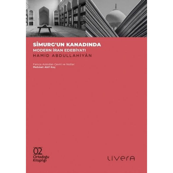Simurg'un Kanadında - Modern İran Edebiyatı - Ortadoğu Kitaplığı 2 | Livera Yayınevi