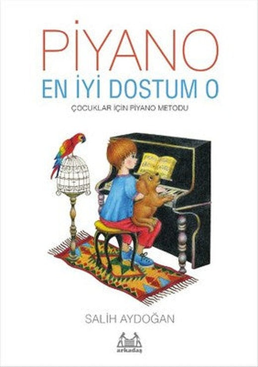 Piyano En İyi Dostum O | Arkadaş Yayıncılık