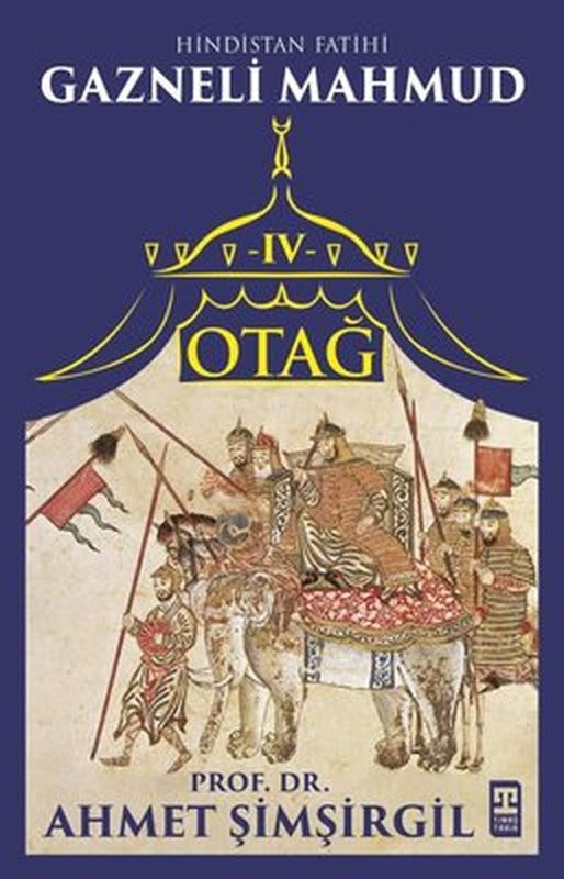 Otağ 4 - Hindistan Fatihi Gazneli Mahmud | Timaş Yayınları