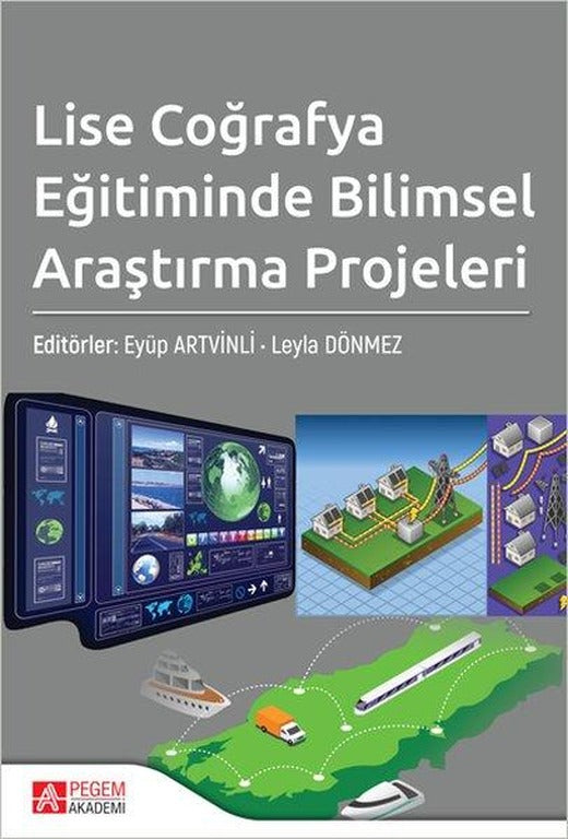 Lise Coğrafya Eğitiminde Bilimsel Araştırma Projeleri | Pegem Akademi Yayıncılık (İnce Kapak)