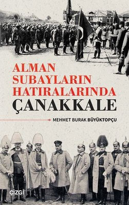 Alman Subayların Hatıralarında Çanakkale | Çizgi Kitapevi