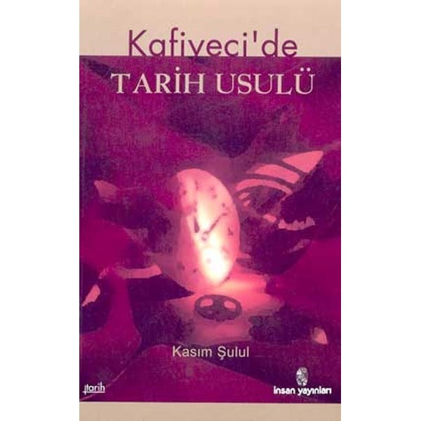 Kafiyeci'de Tarih Usulüel-Muhtasar fi İlmi't-Tarih | İnsan Yayınları