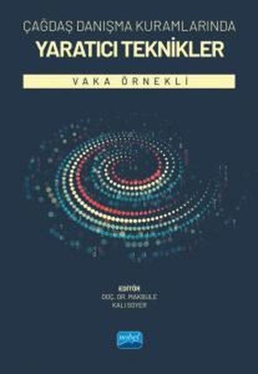 Çağdaş Dayanışma Kuramlarında Yaratıcı Teknikler - Vaka Örnekli | Nobel Akademik Yayıncılık (İnce Kapak)
