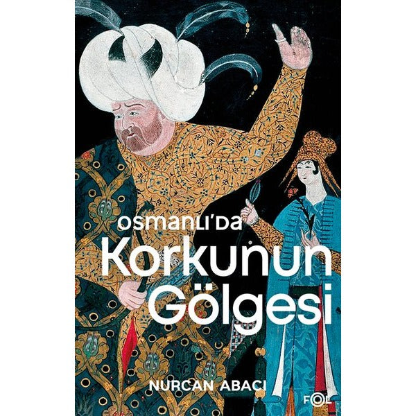 Osmanlı'da Korkunun Gölgesi | Fol Kitap (İnce Kapak)