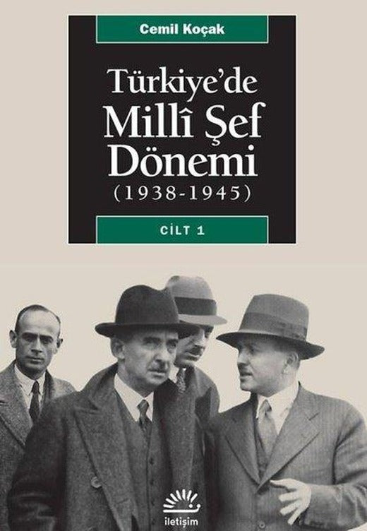 Türkiye'de Milli Şef Dönemi 1 - (1938-1945) | İletişim Yayınları - Araştırma-İnceleme Dizisi (İnce Kapak)
