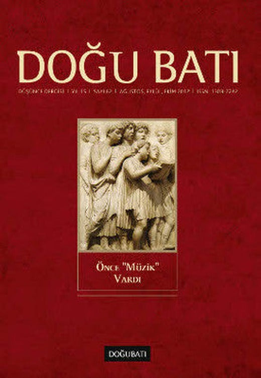 Doğu Batı Düşünce Dergisi Sayı: 62 - Önce Müzik Vardı | Doğu Batı Dergileri