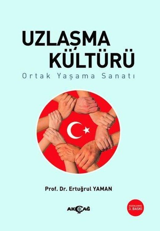 Uzlaşma Kültürü - Ortak Yaşama Sanatı | Akçağ Yayınları (İnce Kapak)