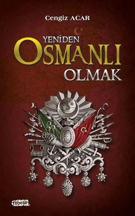 Yeniden Osmanlı Olmak | Tebeşir Yayınları (Ciltsiz)