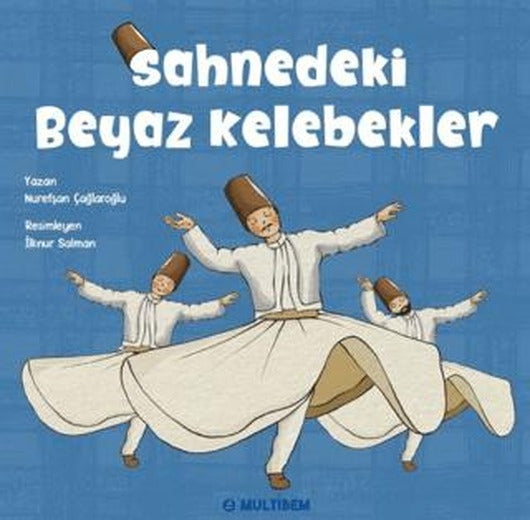 Sahnedeki Beyaz Kelebekler | Multibem Yayınları (Ciltsiz)