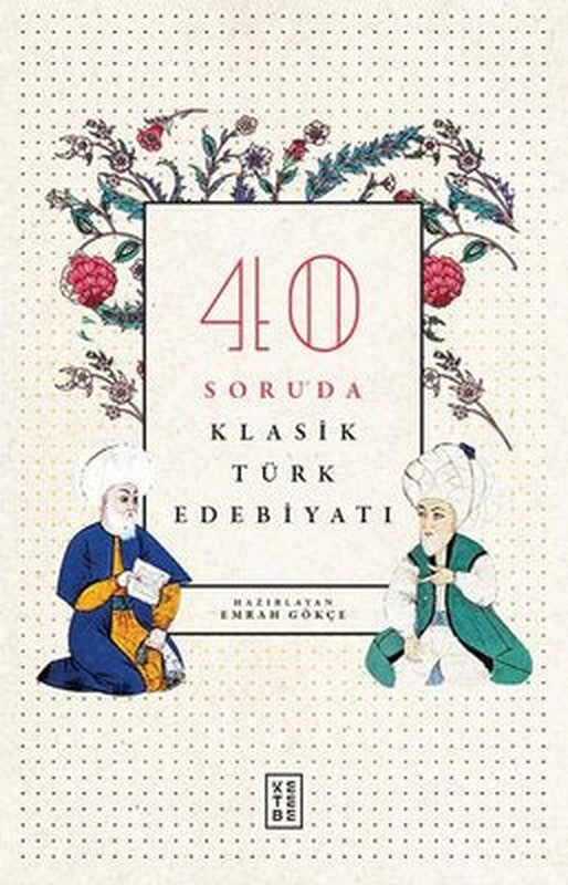 40 Soruda Klasik Türk Edebiyatı | Ketebe Yayınları