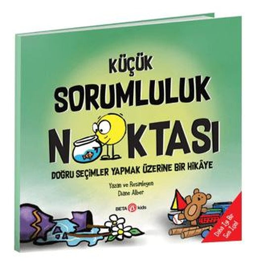 Küçük Sorumluluk Noktası - Doğru Seçimler Yapmak Üzerine Bir Hikaye | Beta Kids (Ciltsiz)