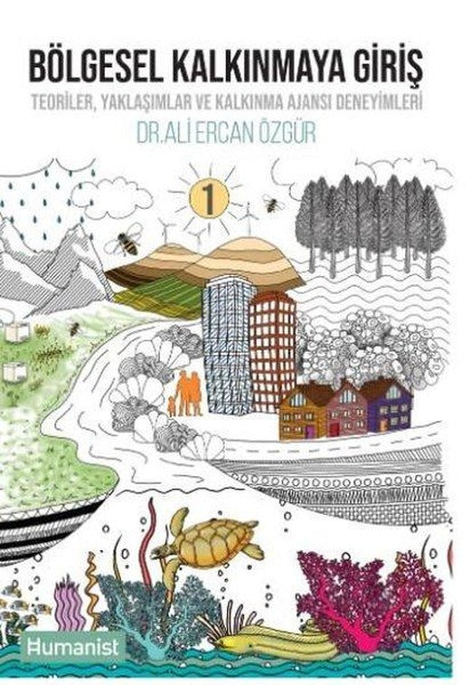 Bölgesel Kalkınmaya Giriş TeorilerYaklaşımlar ve Kalkınma Ajansı Deneyimleri | Humanist Kitap Yayıncılık (İnce Kapak)