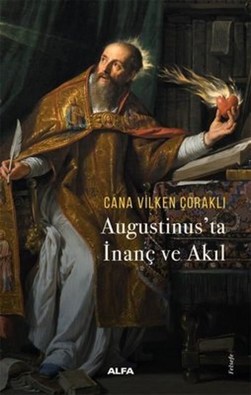 Augustinus'ta İnanç ve Akıl | Alfa Yayıncılık (İnce Kapak)