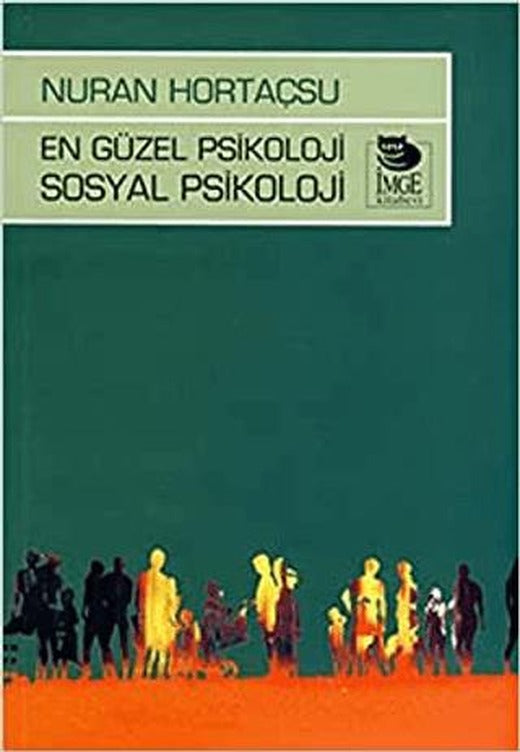 En Güzel Psikoloji Sosyal Psikoloji | İmge Kitabevi Yayınları (Ciltsiz)