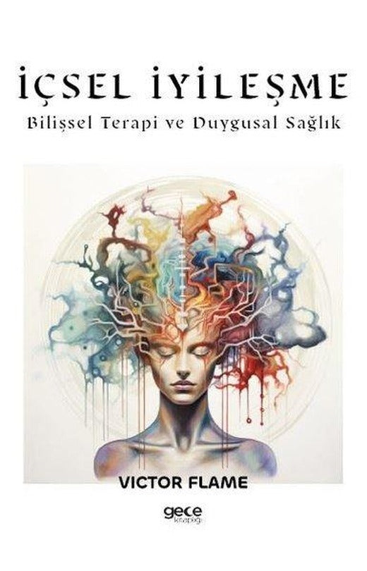 İçsel İyileşme - Bilişsel Terapi ve Duygusal Sağlık | Gece Kitaplığı (İnce Kapak)