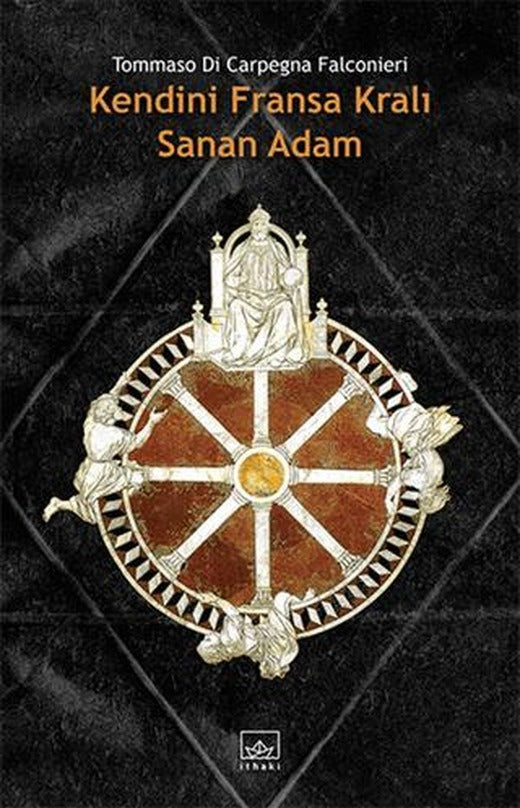 Kendini Fransa Kralı Sanan Adam | İthaki Yayınları (Ciltsiz)