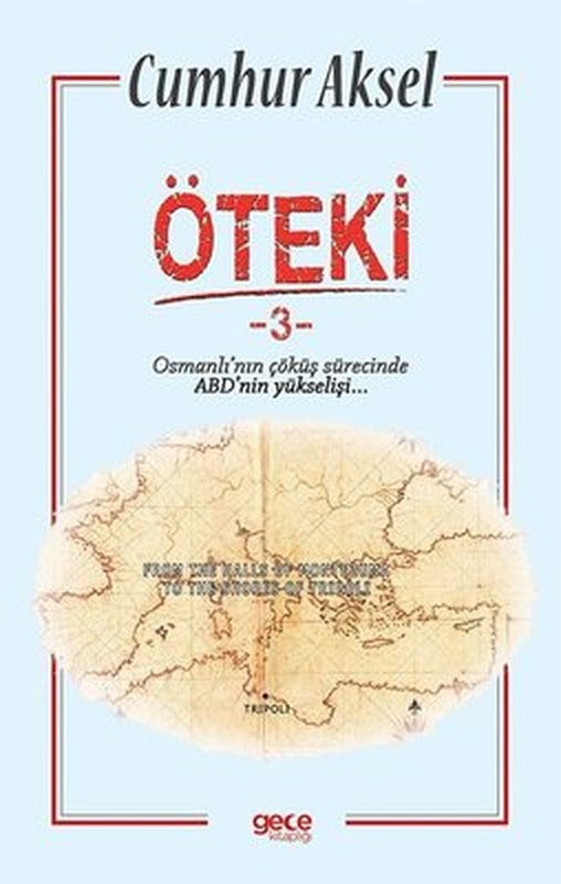 Öteki 3 - Osmanlı'nın Çöküş Sürecinde ABD'nin Yükselişi | Gece Kitaplığı