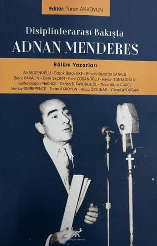 Disiplinlerarası Bakışta Adnan Menderes | Paradigma Akademi Yayınları (Ciltsiz)