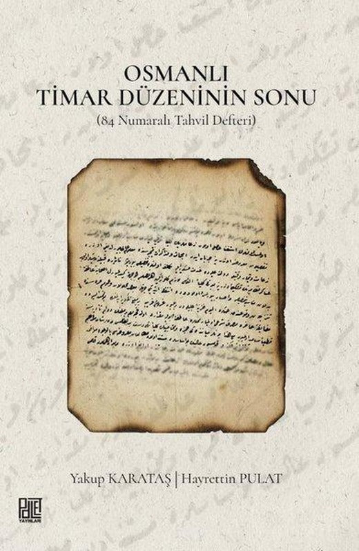 Osmanlı Timar Düzeninin Sonu (84 Numaralı Tahvil Defteri) | Palet Yayınları (İnce Kapak)